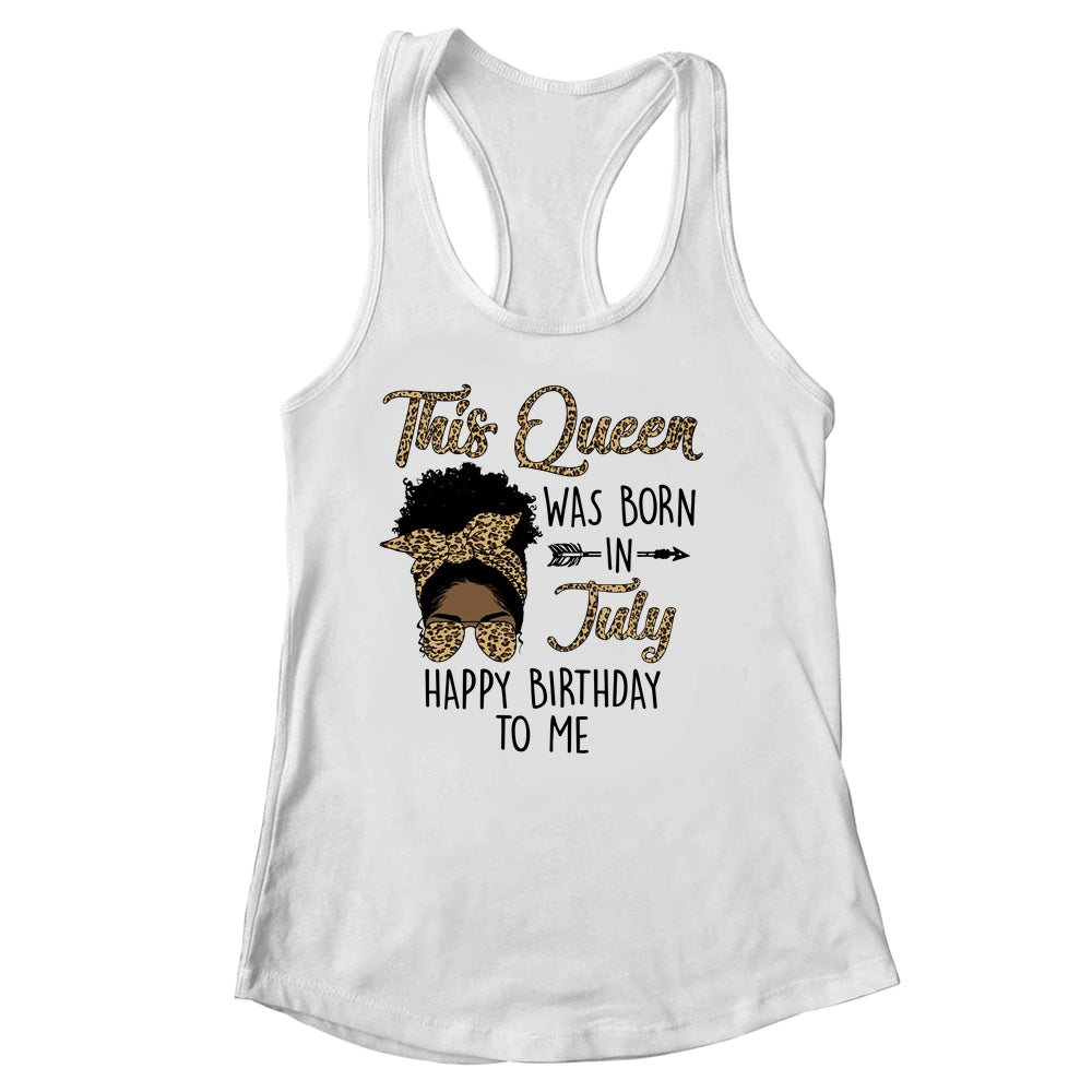 Queen Was Born In July Black Girl Birthday Mothers Day Shirt & Tank Top | teecentury