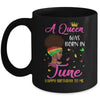 Queen Was Born In June Birthday Girl Black Women African Mug Coffee Mug | Teecentury.com