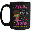 Queen Was Born In June Birthday Girl Black Women African Mug Coffee Mug | Teecentury.com