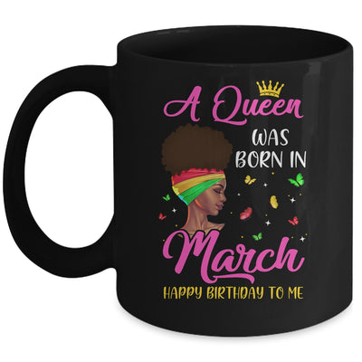 Queen Was Born In March Birthday Girl Black Women African Mug Coffee Mug | Teecentury.com