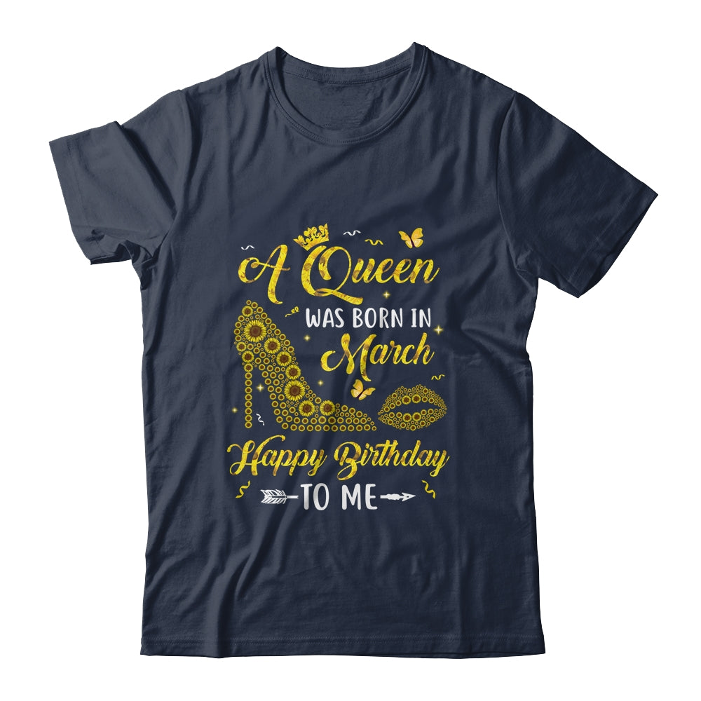 Queen Was Born In March Sunflower Women Birthday Gifts T-Shirt & Tank Top | Teecentury.com