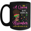 Queen Was Born In November Birthday Girl Black Women African Mug Coffee Mug | Teecentury.com