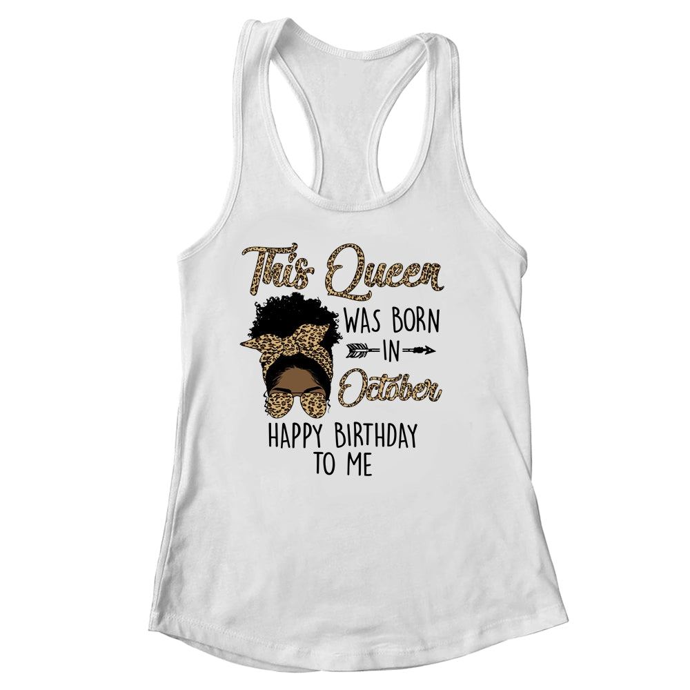Queen Was Born In October Black Girl Birthday Mothers Day Shirt & Tank Top | teecentury