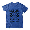 Race Cars And Beer That's Why I'm Here Funny Shirt & Tank Top | teecentury