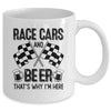 Race Cars And Beer That's Why I'm Here Funny Mug | teecentury