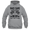 Race Cars And Beer That's Why I'm Here Funny Shirt & Tank Top | teecentury