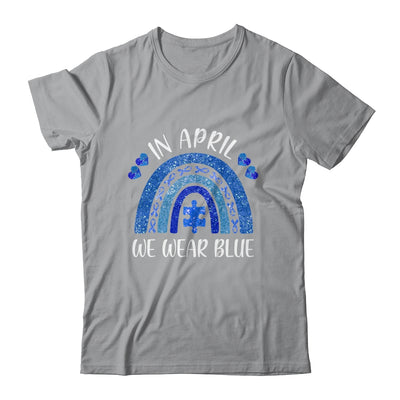 Rainbow In April We Wear Blue Autism Awareness T-Shirt & Hoodie | Teecentury.com