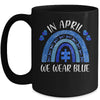 Rainbow In April We Wear Blue Autism Awareness Mug Coffee Mug | Teecentury.com