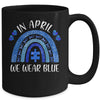 Rainbow In April We Wear Blue Autism Awareness Mug Coffee Mug | Teecentury.com