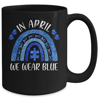 Rainbow In April We Wear Blue Autism Awareness Mug Coffee Mug | Teecentury.com