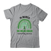 Rainbow In March We Wear Green Cerebral Palsy Awareness Shirt & Hoodie | teecentury