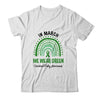 Rainbow In March We Wear Green Cerebral Palsy Awareness Shirt & Hoodie | teecentury