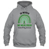 Rainbow In March We Wear Green Cerebral Palsy Awareness Shirt & Hoodie | teecentury