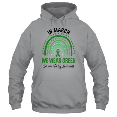 Rainbow In March We Wear Green Cerebral Palsy Awareness Shirt & Hoodie | teecentury