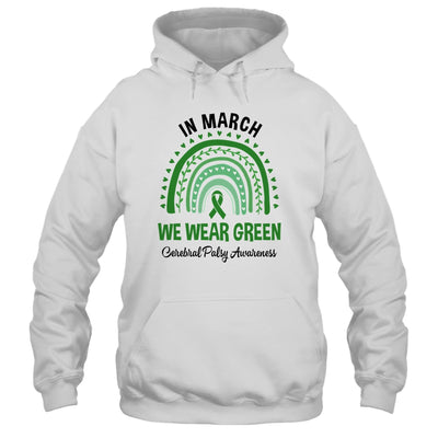 Rainbow In March We Wear Green Cerebral Palsy Awareness Shirt & Hoodie | teecentury