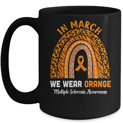 Rainbow In March We Wear Orange Multiple Sclerosis Awareness Mug Coffee Mug | Teecentury.com