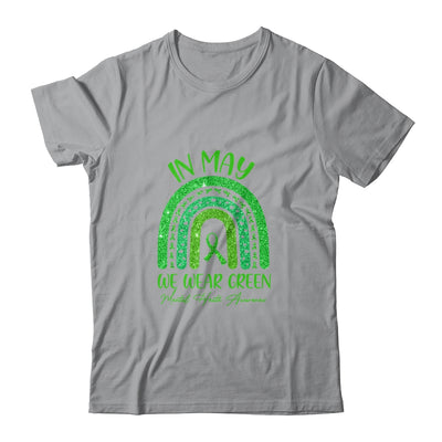 Rainbow In May We Wear Green Ribbon Mental Health Awareness T-Shirt & Hoodie | Teecentury.com
