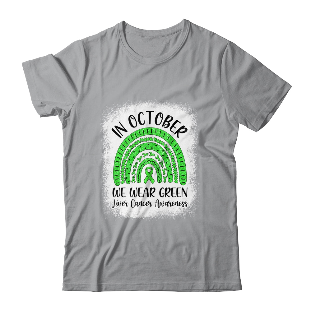 Rainbow In October We Wear Green Liver Cancer Awareness T-Shirt & Hoodie | Teecentury.com