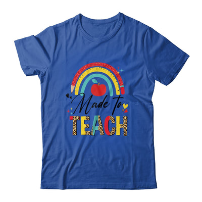 Rainbow Leopard Made To Teach Funny Teacher Back To School Shirt & Tank Top | teecentury