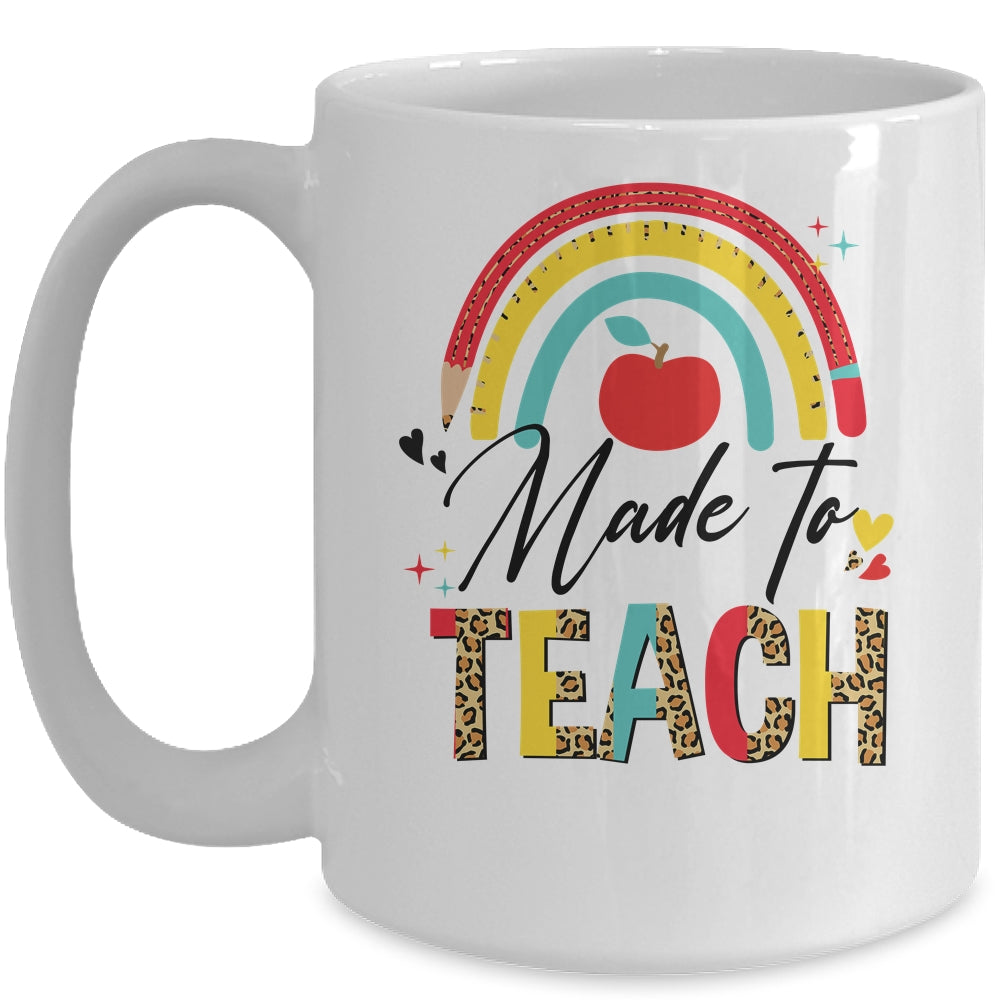 Rainbow Leopard Made To Teach Funny Teacher Back To School Mug | teecentury