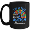 Rainbow Puzzle I Wear Blue For Sister Autism Awareness Mug | teecentury