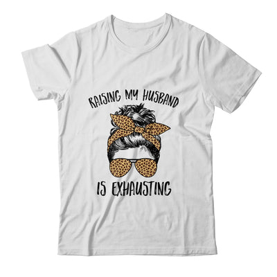 Raising My Husband Is Exhaust Messy Bun Life Leopard T-Shirt & Tank Top | Teecentury.com