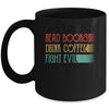 Read Books Drink Coffee Fight Evil Funny Reading Mug | teecentury