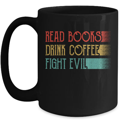 Read Books Drink Coffee Fight Evil Funny Reading Mug | teecentury