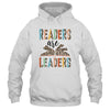 Readers Are Leaders Boho Leopard Book Lover Back To School Shirt & Hoodie | teecentury