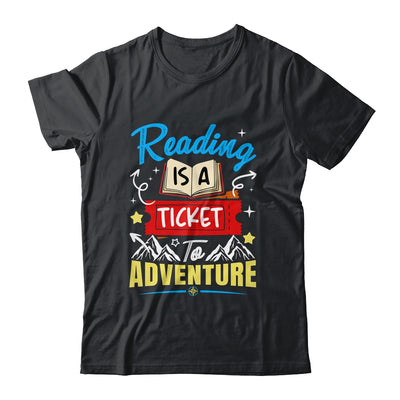 Reading Is A Ticket To Adventure Book Lover Teacher Bookworm Shirt & Hoodie | teecentury