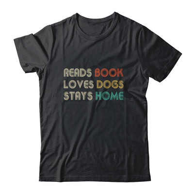 Reads Books Loves Dogs Stays Home T-Shirt & Tank Top | Teecentury.com
