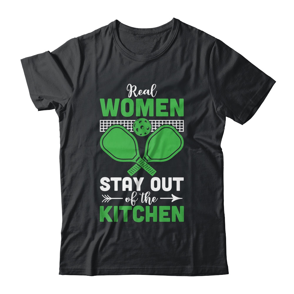 Real Women Stay Out Of The Kitchen Play Pickleball Funny Shirt & Tank Top | teecentury