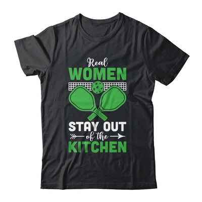 Real Women Stay Out Of The Kitchen Play Pickleball Funny Shirt & Tank Top | teecentury