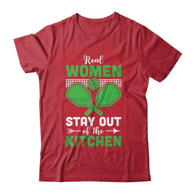 Real Women Stay Out Of The Kitchen Play Pickleball Funny Shirt & Tank Top | teecentury
