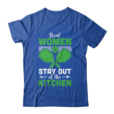 Real Women Stay Out Of The Kitchen Play Pickleball Funny Shirt & Tank Top | teecentury