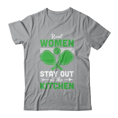 Real Women Stay Out Of The Kitchen Play Pickleball Funny Shirt & Tank Top | teecentury