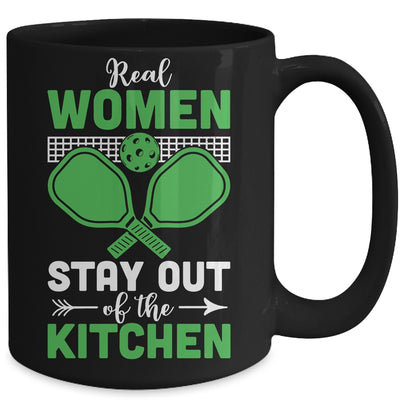 Real Women Stay Out Of The Kitchen Play Pickleball Funny Mug | teecentury