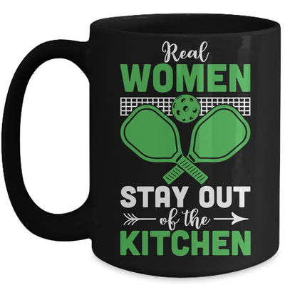 Real Women Stay Out Of The Kitchen Play Pickleball Funny Mug | teecentury