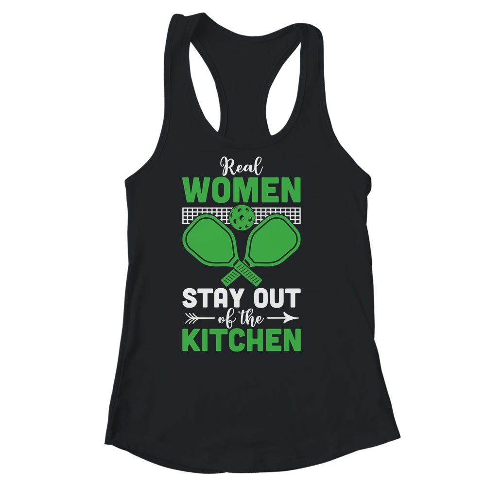 Real Women Stay Out Of The Kitchen Play Pickleball Funny Shirt & Tank Top | teecentury