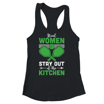 Real Women Stay Out Of The Kitchen Play Pickleball Funny Shirt & Tank Top | teecentury