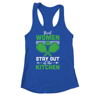 Real Women Stay Out Of The Kitchen Play Pickleball Funny Shirt & Tank Top | teecentury