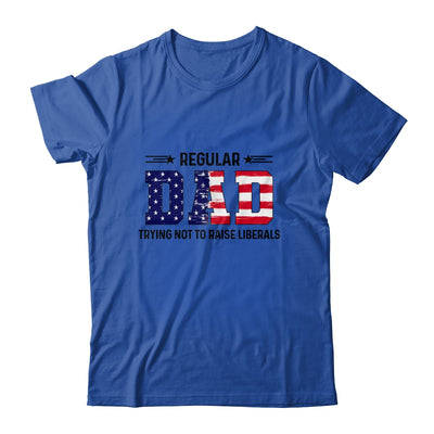 Regular Dad Trying Not To Raise Liberal American USA Flag T-Shirt & Hoodie | Teecentury.com