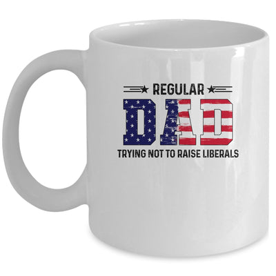Regular Dad Trying Not To Raise Liberal American USA Flag Mug Coffee Mug | Teecentury.com