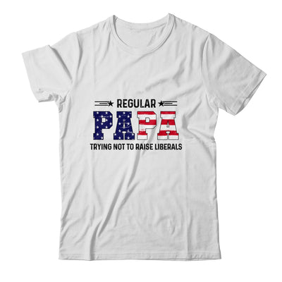 Regular Papa Trying Not To Raise Liberal American USA Flag T-Shirt & Hoodie | Teecentury.com