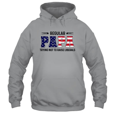 Regular Papa Trying Not To Raise Liberal American USA Flag T-Shirt & Hoodie | Teecentury.com