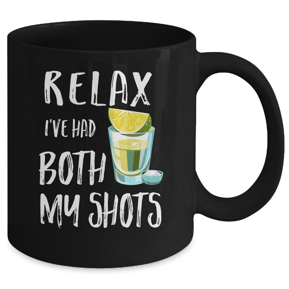 Relax I've Had Both My Shots Funny Drinking Mug Coffee Mug | Teecentury.com
