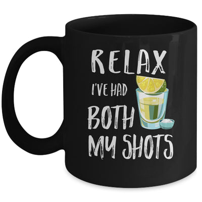Relax I've Had Both My Shots Funny Drinking Mug Coffee Mug | Teecentury.com