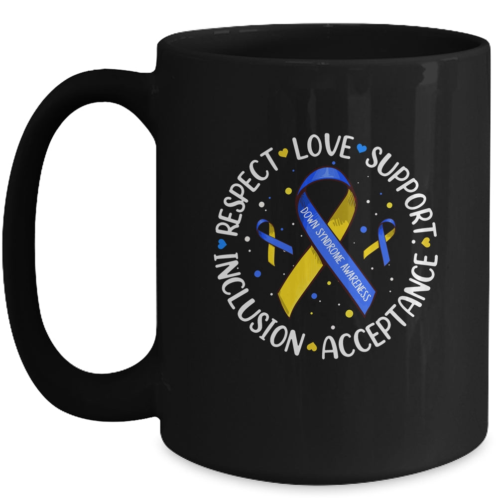 Respect Love Support Acceptance Down Syndrome Awareness Mug | teecentury