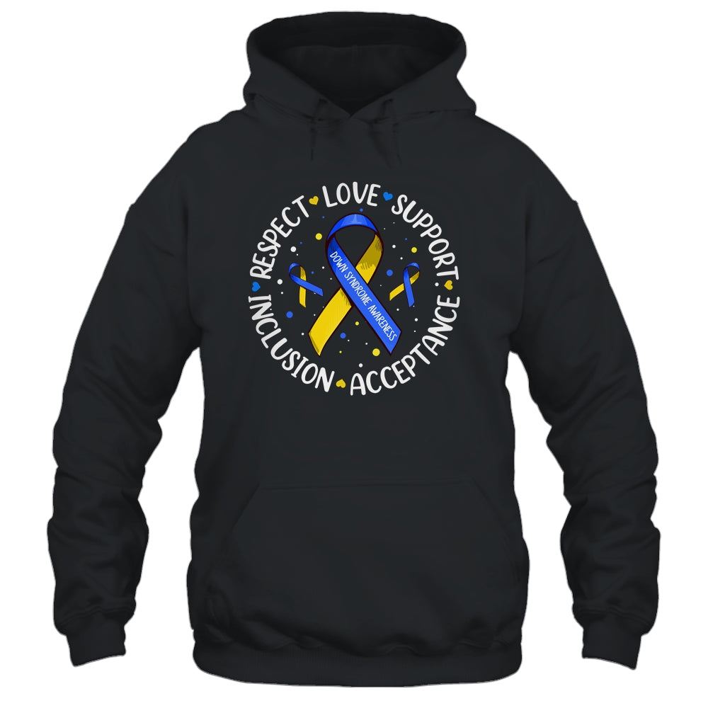 Respect Love Support Acceptance Down Syndrome Awareness Shirt & Hoodie | teecentury