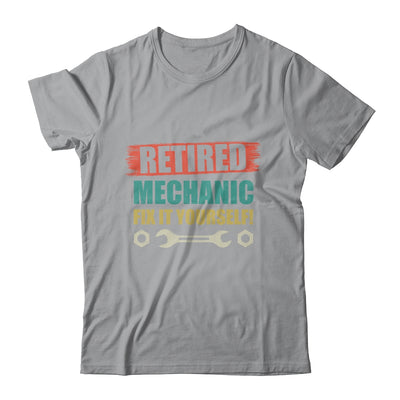 Retired Mechanic Fix It Yourself 2022 T-Shirt & Hoodie | Teecentury.com